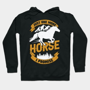 Just One More Horse I Promise Hoodie